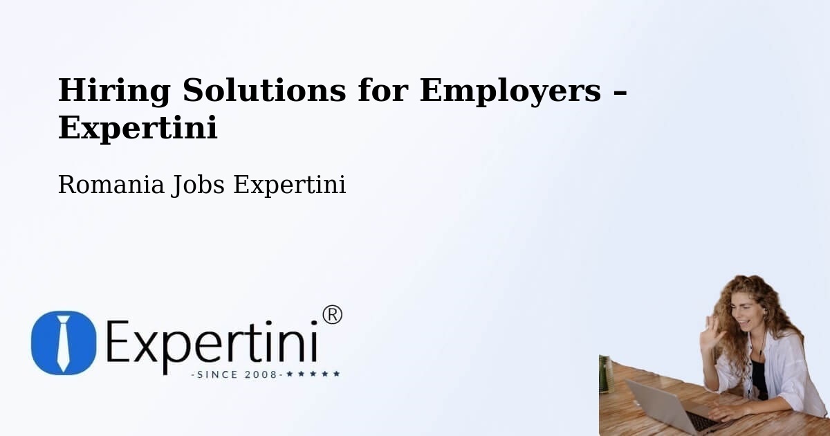 Hiring Solutions for Employers in Constanţa - Constanţa, Romania Jobs Expertini