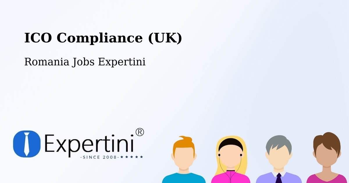 UK Data Protection & ICO Compliance – Constanţa - Romania Jobs Expertini